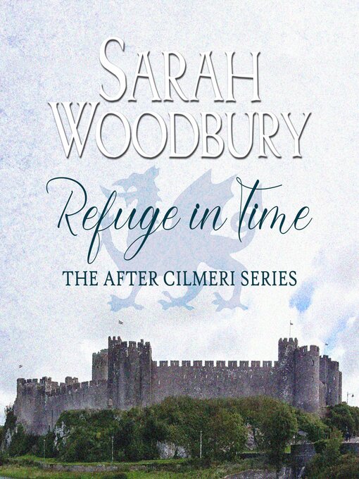 Title details for Refuge in Time by Sarah Woodbury - Available